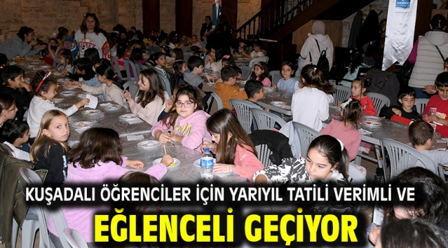 Kuşadalı Öğrenciler İçin Yarıyıl Tatili Verimli Ve Eğlenceli Geçiyor