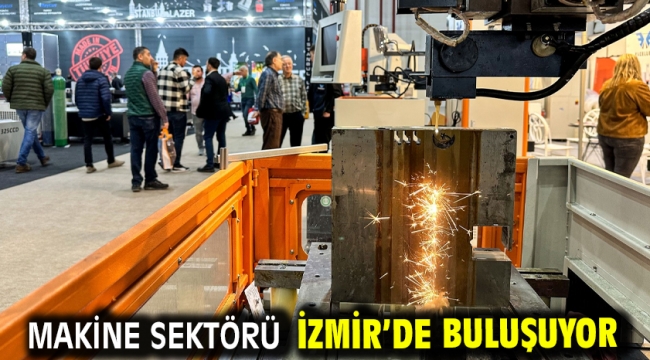 Makine sektörü İzmir'de buluşuyor