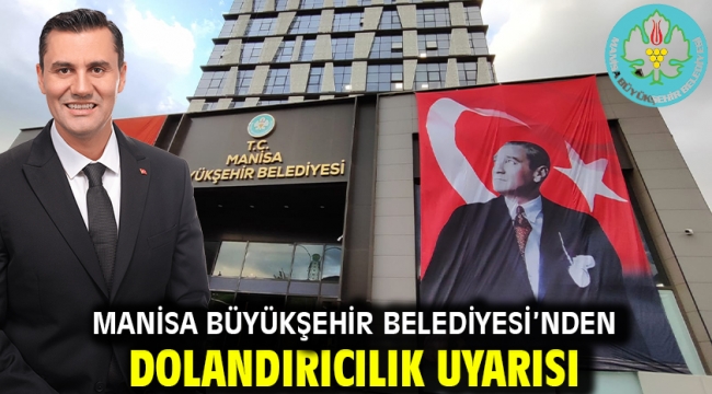 Manisa Büyükşehir Belediyesi'nden Dolandırıcılık Uyarısı 