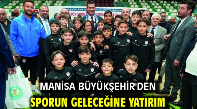 Manisa Büyükşehir'den Sporun Geleceğine Yatırım