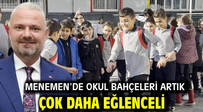  Menemen'de okul bahçeleri artık çok daha eğlenceli