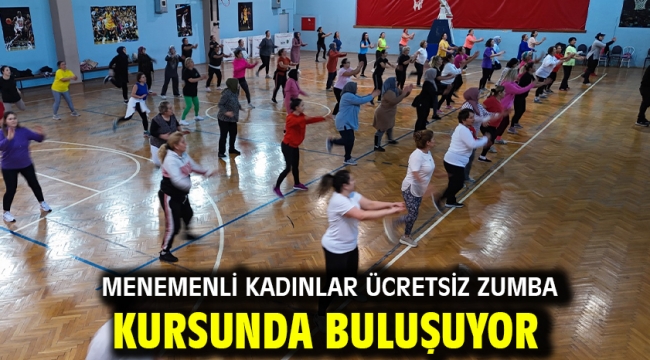 Menemenli kadınlar ücretsiz zumba kursunda buluşuyor