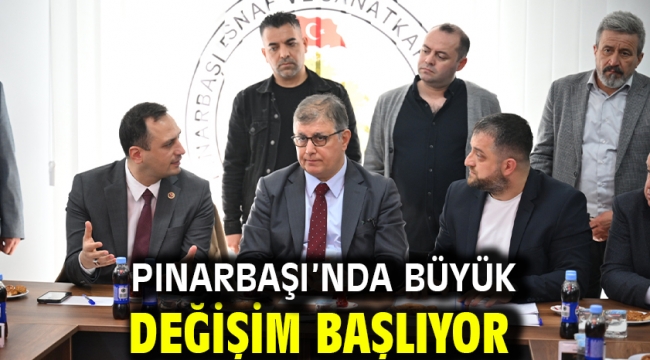 Pınarbaşı'nda büyük değişim başlıyor!