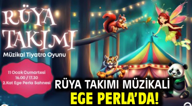 Rüya Takımı Müzikali Ege Perla'da!