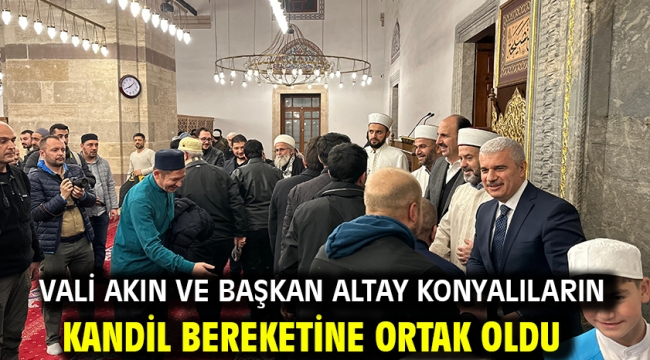 Vali Akın ve Başkan Altay Konyalıların Kandil Bereketine Ortak Oldu