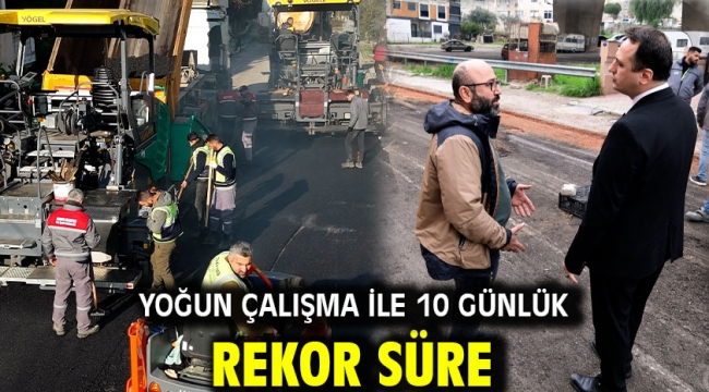 Yoğun çalışma ile 10 günlük rekor süre