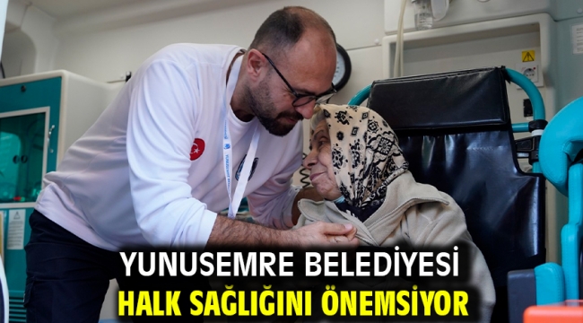 Yunusemre Belediyesi Halk Sağlığını Önemsiyor