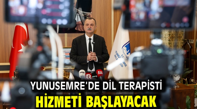 Yunusemre'de Dil Terapisti Hizmeti Başlayacak 