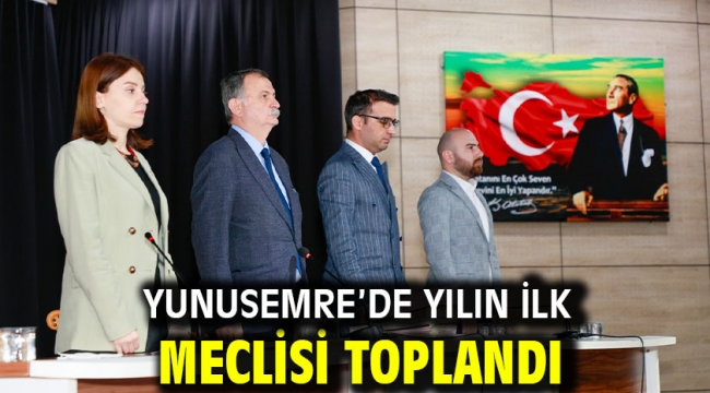 Yunusemre'de YILIN İLK MECLİSİ TOPLANDI