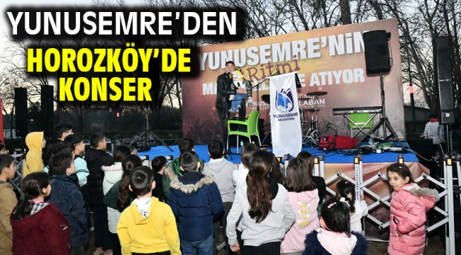 Yunusemre'den Horozköy'de Konser