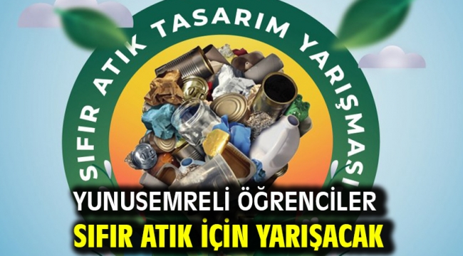 Yunusemreli Öğrenciler Sıfır Atık İçin Yarışacak