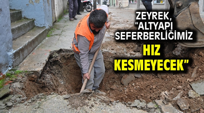 Zeyrek, "Altyapı seferberliğimiz hız kesmeyecek"