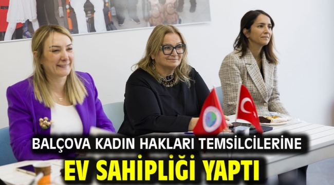 Balçova kadın hakları temsilcilerine ev sahipliği yaptı