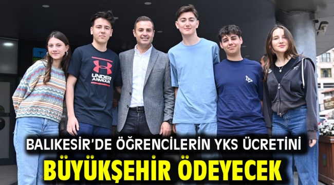 Balıkesir'de öğrencilerin YKS ücretini Büyükşehir ödeyecek