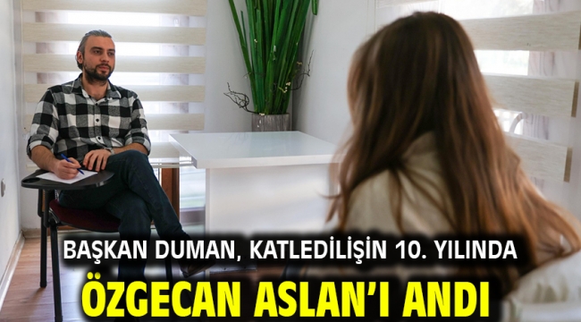 Başkan Duman, katledilişin 10. yılında Özgecan Aslan'ı andı