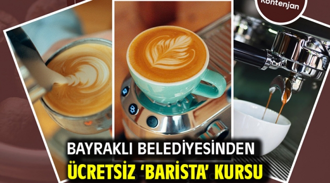 Bayraklı Belediyesinden ücretsiz 'barista' kursu