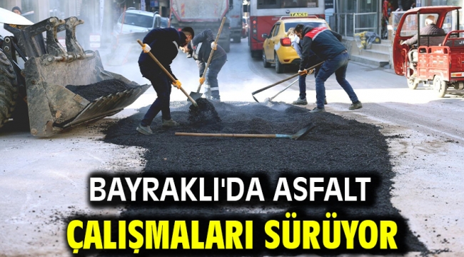 Bayraklı'da asfalt çalışmaları sürüyor 