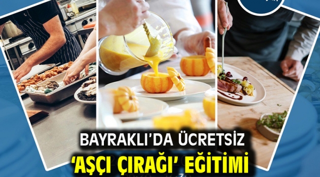  Bayraklı'da ücretsiz 'aşçı çırağı' eğitimi