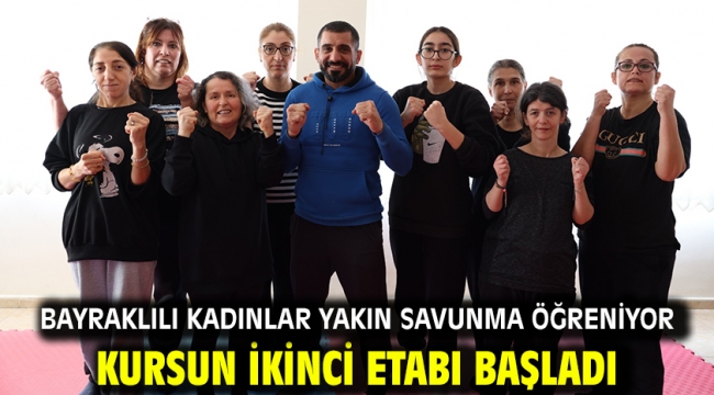 Bayraklılı kadınlar yakın savunma öğreniyor Kursun ikinci etabı başladı