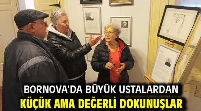 Bornova'da büyük ustalardan küçük ama değerli dokunuşlar