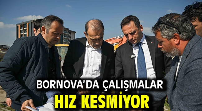 Bornova'da çalışmalar hız kesmiyor