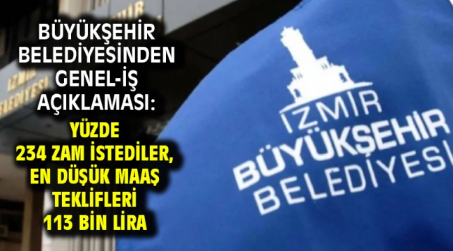 Büyükşehir Belediyesinden Genel-İş açıklaması: Yüzde 234 zam istediler, en düşük maaş teklifleri 113 bin lira