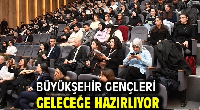 Büyükşehir gençleri geleceğe hazırlıyor