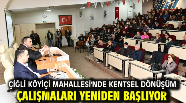 Çiğli Köyiçi Mahallesi'nde Kentsel Dönüşüm Çalışmaları yeniden başlıyor