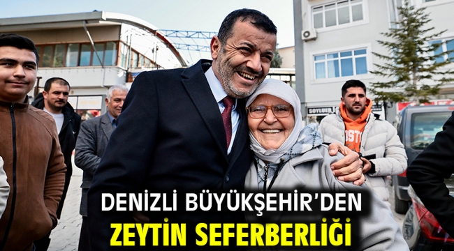 Denizli Büyükşehir'den zeytin seferberliği