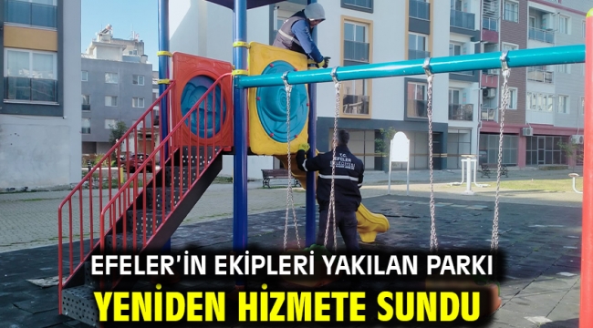 Efeler'in Ekipleri Yakılan Parkı Yeniden Hizmete Sundu