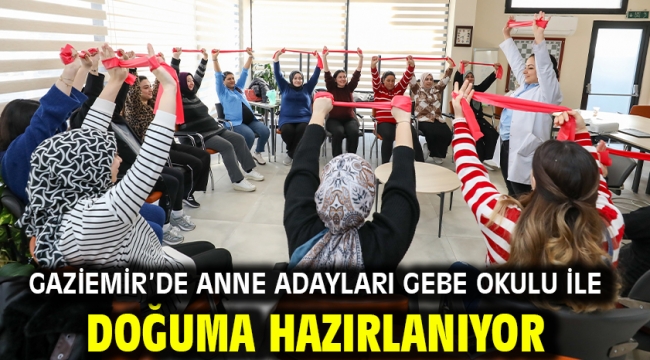 Gaziemir'de anne adayları Gebe Okulu ile doğuma hazırlanıyor