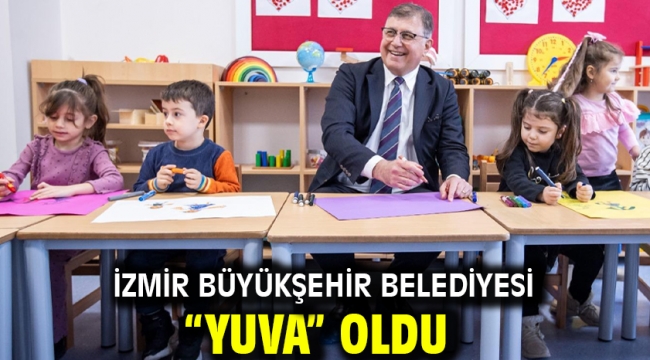 İzmir Büyükşehir Belediyesi "yuva" oldu