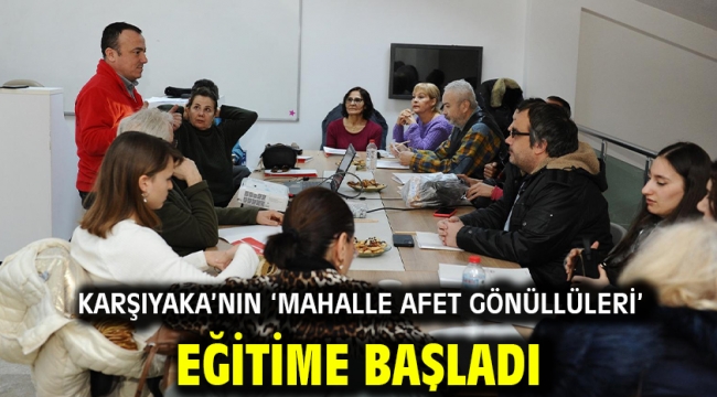 Karşıyaka'nın 'Mahalle Afet Gönüllüleri' eğitime başladı