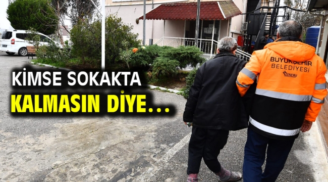 Kimse sokakta kalmasın diye…