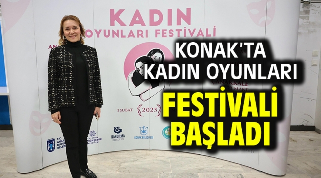 Konak'ta Kadın Oyunları Festivali başladı