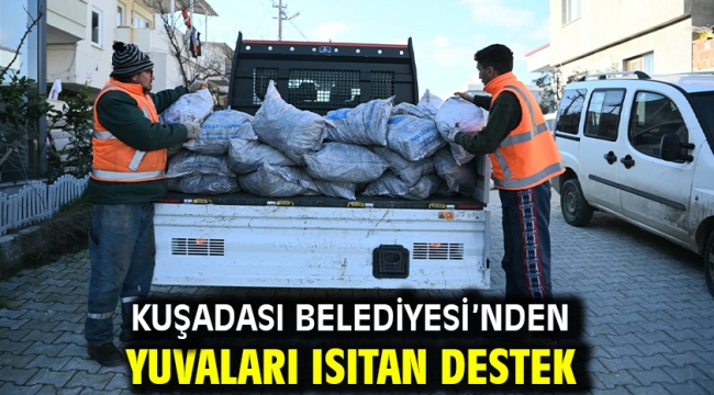 Kuşadası Belediyesi'nden Yuvaları Isıtan Destek