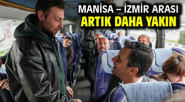 Manisa – İzmir Arası Artık Daha Yakın