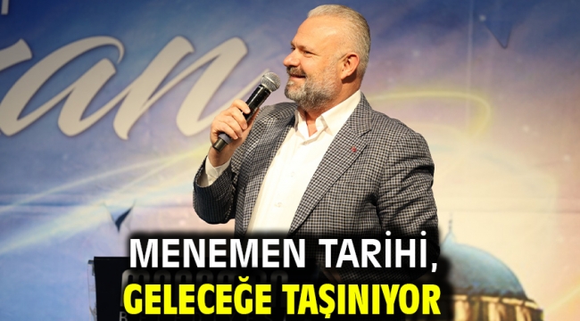 Menemen tarihi, geleceğe taşınıyor