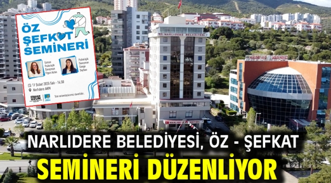 Narlıdere Belediyesi, Öz - Şefkat Semineri Düzenliyor