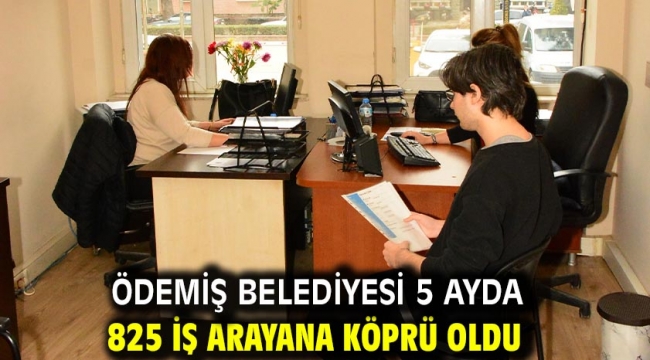 Ödemiş Belediyesi 5 ayda 825 iş arayana köprü oldu