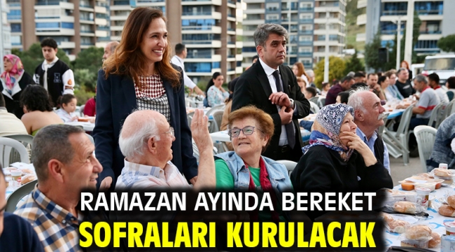 Ramazan ayında bereket sofraları kurulacak