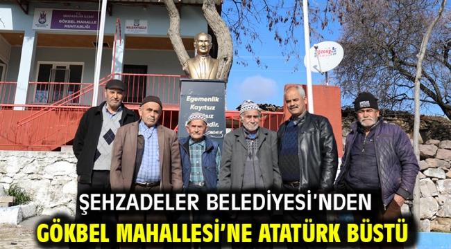 Şehzadeler Belediyesi'nden Gökbel Mahallesi'ne Atatürk Büstü