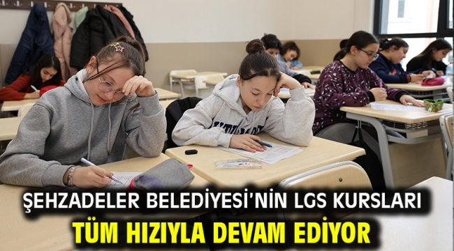 Şehzadeler Belediyesi'nin Lgs Kursları Tüm Hızıyla Devam Ediyor