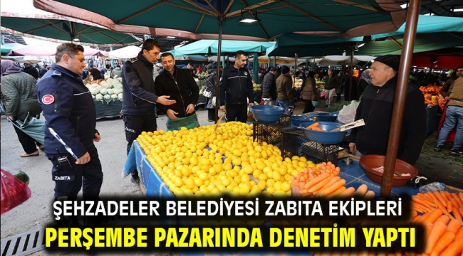 Şehzadeler Belediyesi Zabıta Ekipleri Perşembe Pazarında Denetim Yaptı