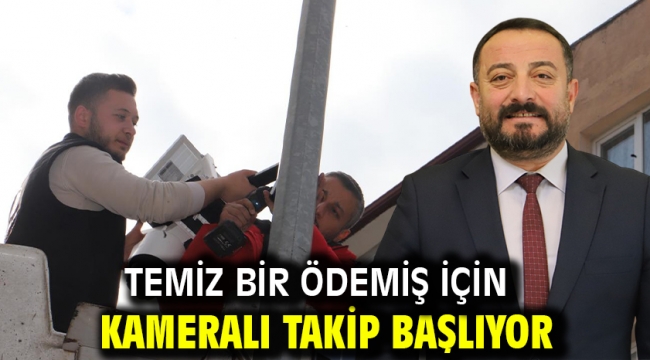 Temiz bir Ödemiş için kameralı takip başlıyor