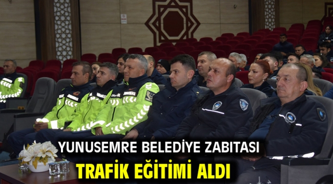 Yunusemre Belediye Zabıtası Trafik Eğitimi Aldı