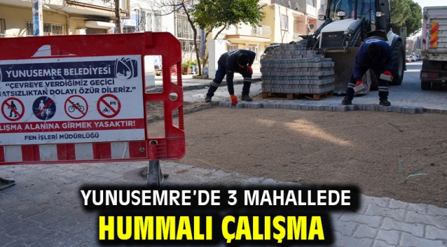 Yunusemre'de 3 Mahallede Hummalı Çalışma 