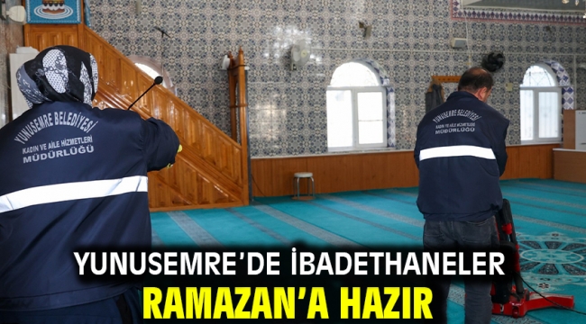 Yunusemre'de İbadethaneler Ramazan'a Hazır