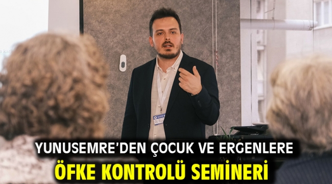 Yunusemre'den Çocuk Ve Ergenlere Öfke Kontrolü Semineri