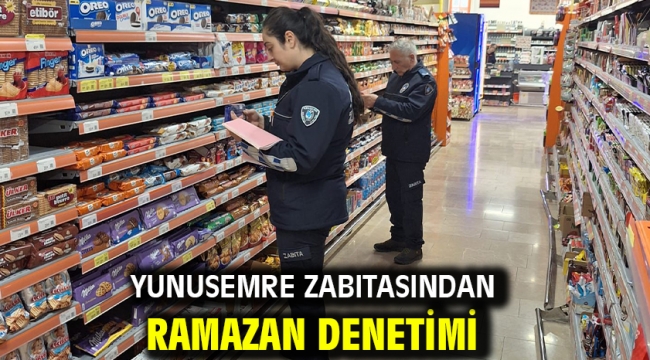 Yunusemre Zabıtasından Ramazan Denetimi